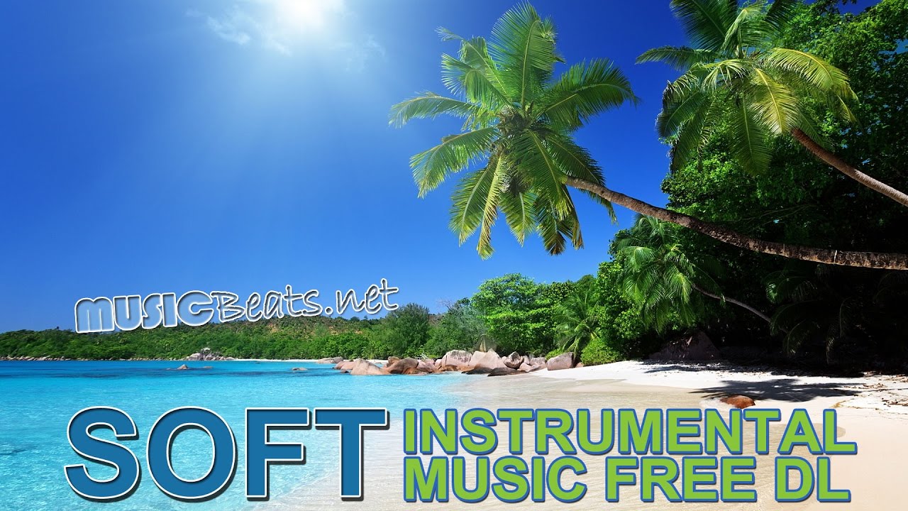 Soft Instrumental Music Free Download YouTube