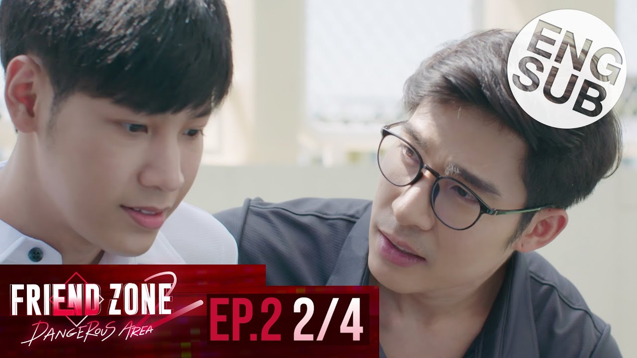 [Eng Sub] Friend Zone 2 Dangerous Area | EP.2 [2/4]