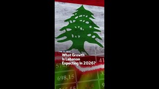 What Growth Is Lebanon Expecting In 2026?