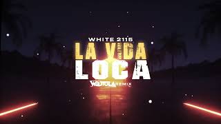 White 2115 - La Vida Loca (WOJTULA REMIX)