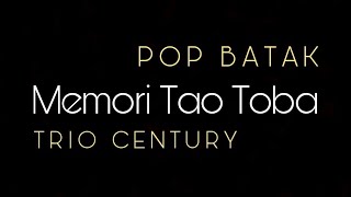 memory tao toba - trio century - video lyrics