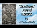 &quot;MAA DURGA Portrait Mandala || Speed drawing ||