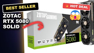 ZOTAC RTX 5080 Solid CORE OC Tested: 4K Gaming Power with DLSS 4 and 8K Ready