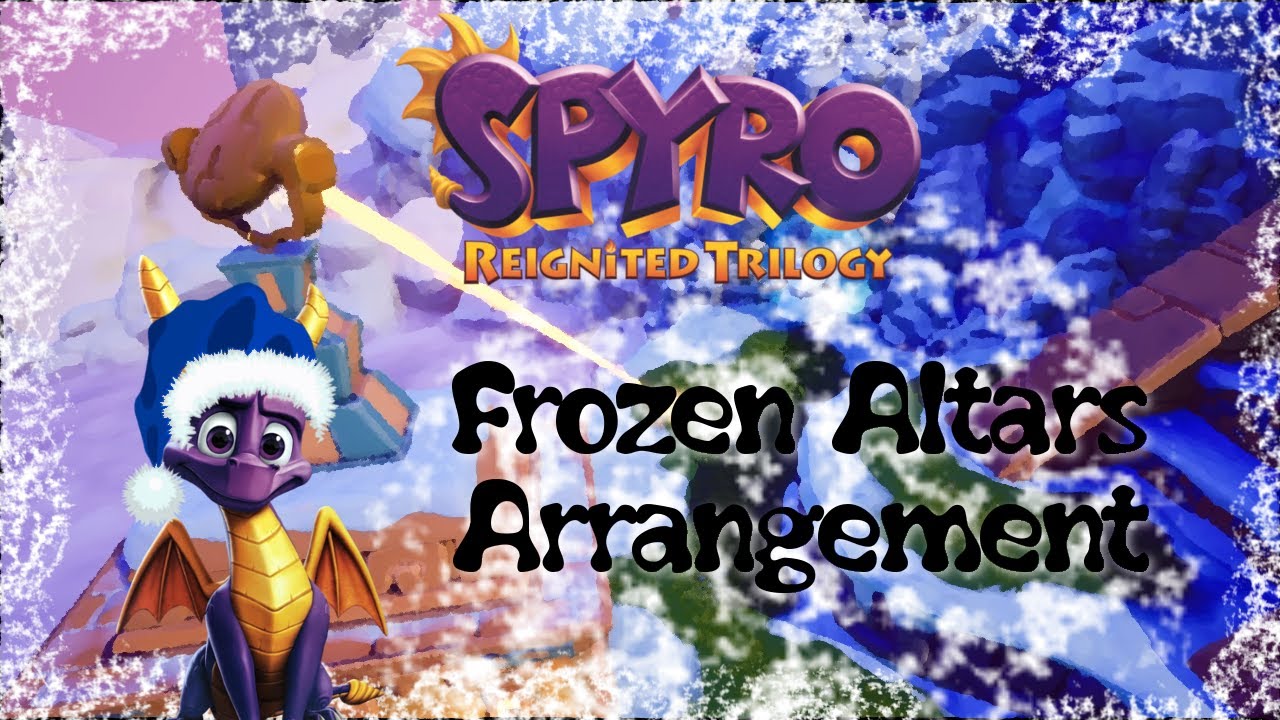 Spyro Reignited Frozen Altars ♪ [ Arrangement ] Christmas Special