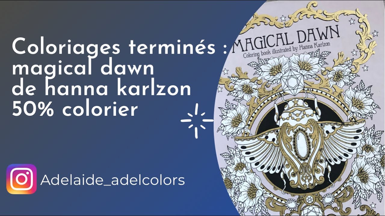 Coloriages terminés : Mon magical dawn de hanna karlzon 50%  colorier et beaucoup de blabla 😆