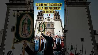 16 De Septiembre La Verdadera Historia Del Día De La Independencia De Mexico