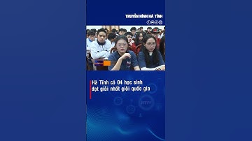Hà Tĩnh có 04 học sinh đạt giải nhất giỏi quốc gia | Hà Tĩnh 24h