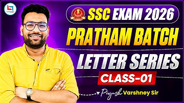 SSC Exam 2026 | Pratham Batch | Letter Series Class 1 | SSC Reasoning Class By Piyush Varshney Sir
