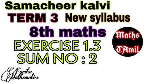 8th maths TERM 3 EXERCISE 1.3 SUM NO : 2/SAMACHEER-KALVI /FARIHA MATHEMATICS