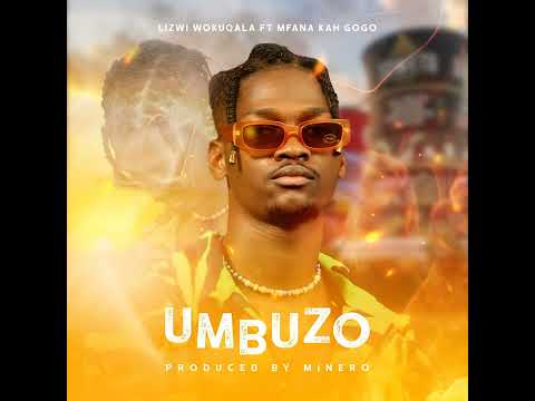 Lizwi Wokuqala - Umbuzo feat. Mfana Kah Gogo (Official Audio)