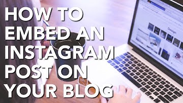 How To Embed An Instagram Post On Your Blog