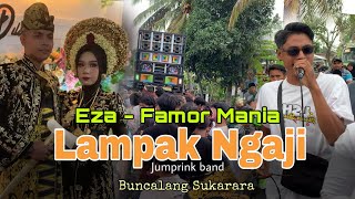 FAMOR MANIA - EZA PRATAMA || LAMPAK NGAJI || BUNCALANG SUKARARA LOTENG