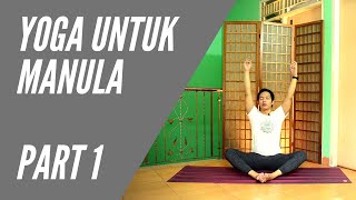 Yoga untuk Manula Part 1 | Yoga with Akbar