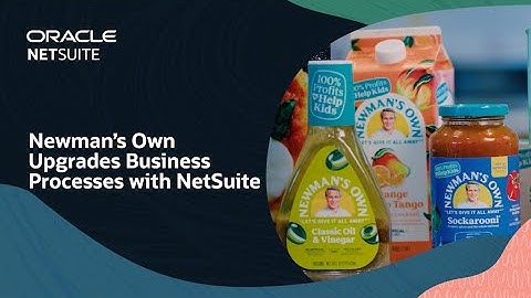 Newman’s Own: NetSuite ERP is the ‘backbone’ of the business