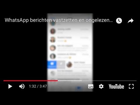 Whatsapp Berichten Vastzetten En Ongelezen Markeren - Youtube