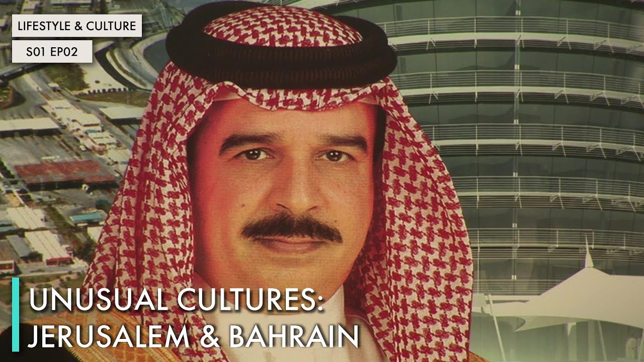 Unusual Cultures: Jerusalem & Bahrain