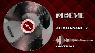 KARAOKE PIDEME ALEX FERNANDEZ