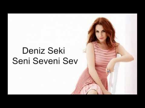 Deniz Seki - Seni Seveni Sev ( Yeni Süper Şarkı )