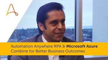 Automation Anywhere RPA & Microsoft Azure Combine for Better Business Outcomes