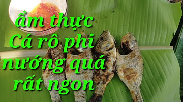 Ẩm thực cá rô phi nướng rất ngon cá nướng