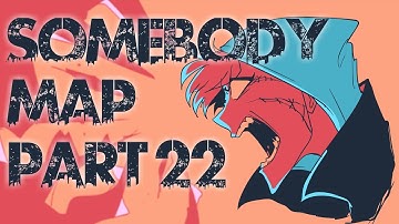 Somebody | 48 Hour MAP Part 22 |