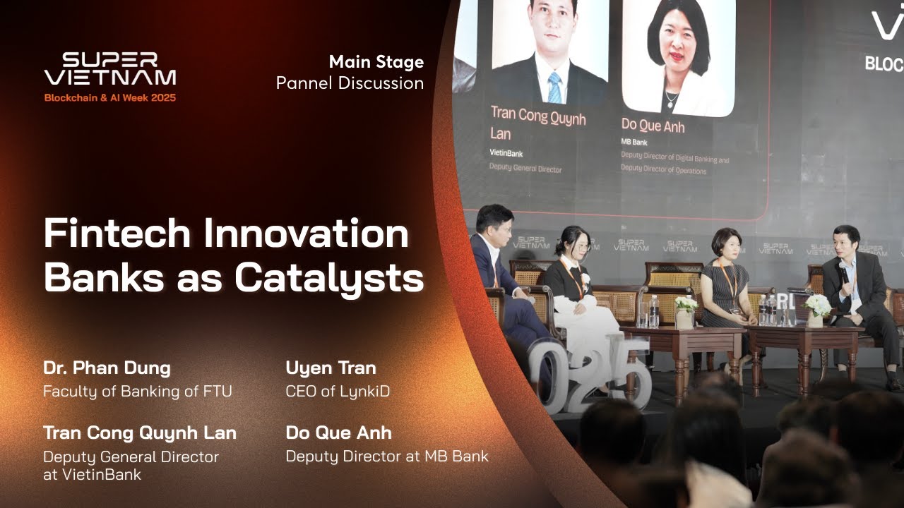 Panel Discussion: Fintech Innovation – Banks as Catalysts | Super Vietnam