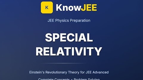 Relativity Theory Explained IIT JEE PHYSICS KNOWJEE | knowjee.sciencegeek.in