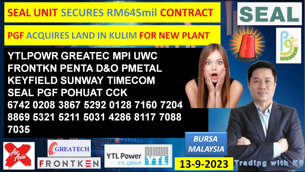 Daily KLSE BURSA UPDATE - 13-9-2024💥SEAL UNIT SECURES RM645mil CONTRACT💥PGF ACQUIRES LAND IN KULIM 💥