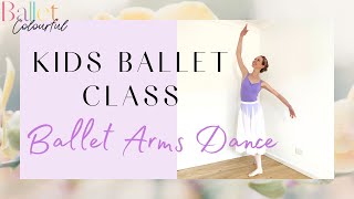 KIDS BALLET DANCING TUTORIAL | BALLET ARMS DANCE (Ages 3+)