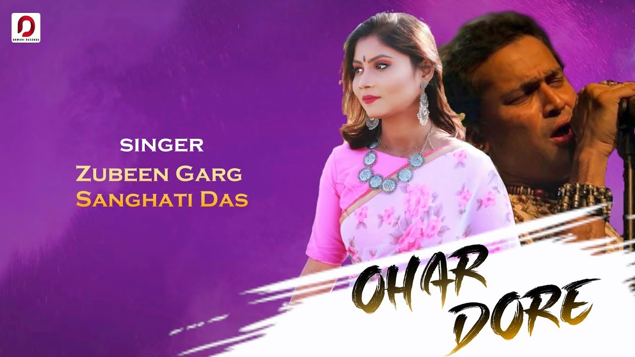 Ohar Dore  Zubeen Garg  Sanghati Das  Poran Jojo  Exclusive Single 2019