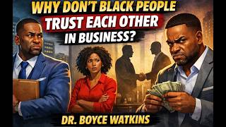 Why don't black people trust each other? - Dr Boyce Watkins