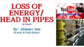 Loss of Energy/Head in Pipes|| Fluid Mechanics &Hydraullics||Chemical, Mechanical &Civil Engg||Hindi