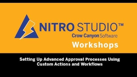 NITRO Studio Workshop: Setting Up Advanced Approval Processes Using Custom Actions and Workflows