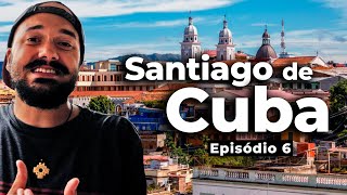 AQUI COMEÇOU a REVOLUÇÃO CUBANA. Santiago de Cuba. Ep. 6