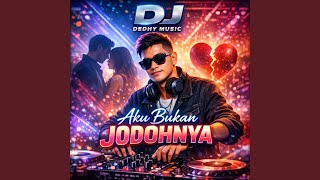 DJ Aku Bukan Jodohnya (Remix)