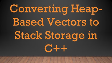 Converting Heap-Based Vectors to Stack Storage in C++