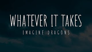 Imagine Dragons - Whatever It Takes ( Lyrics ) | NB VOCALS