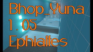CS:GO BHOP - bhop_yuna in 1.05 by Ephialtes