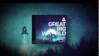 [US TV Spot] A Great Big World - Is There Anybody Out There?