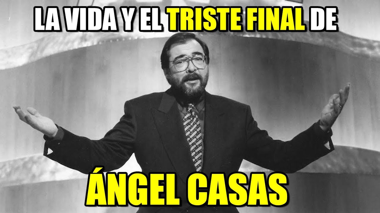 Biografía de Ángel Casas