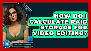 How Do I Calculate RAID Storage For Video Editing? - Your Computer Companion screenshot 5