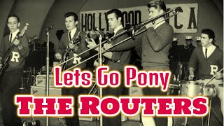 The Routers - Lets Go Pony