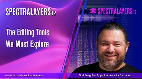 SpectraLayers 12: The Editing Tools We Must Explore