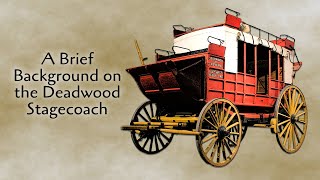 A Moment in Deadwood's History: The Deadwood Stagecoach