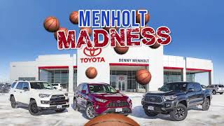 Denny Menholt Toyota Menholt Madness Win Up To $500!