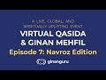 Qasida & Ginan Mehfil [Ep.7: NAVROZ]: A LIVE, Global, and Spiritually-Uplifting Ismaili Event