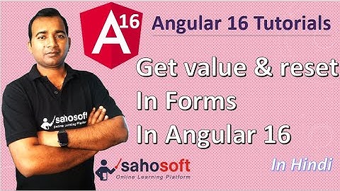 get value and reset in Angular 16 | Angular Forms | Angular 16 Tutorial in Hindi