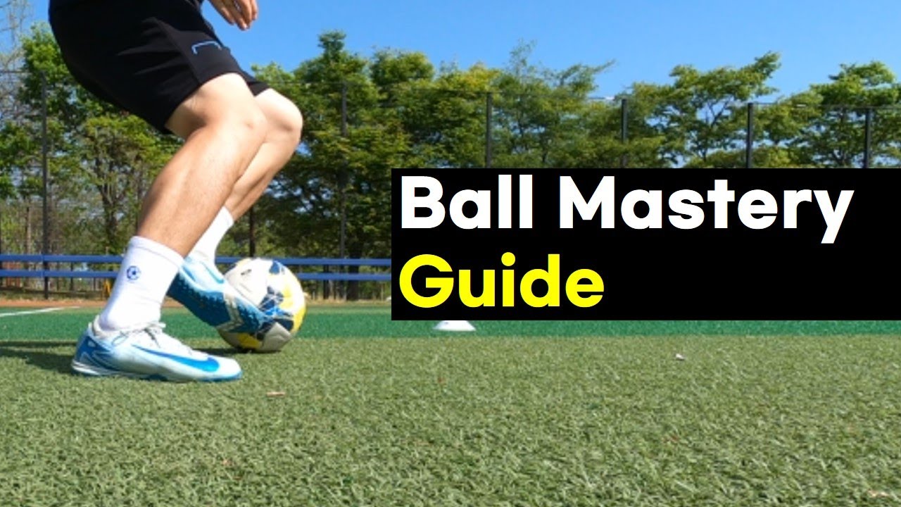 Ball Mastery 124 Drills The ONLY Solo Training Guide You Need - YouTube