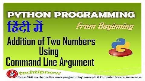Addition of Two Numbers Using Command Line Arguments in Python Programming  in hindi, urdu