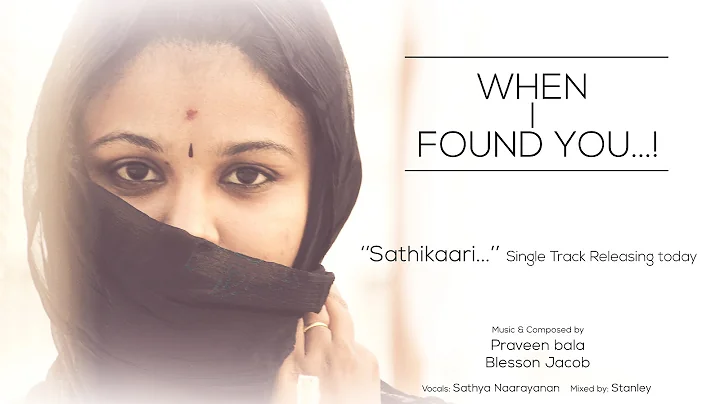 Sathikaari | Indie Music | When I Found You...! | ...
